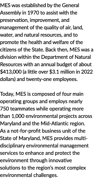 MES was established by the General Assembly in 1970 to assist with the preservation, improvement, and management of t...