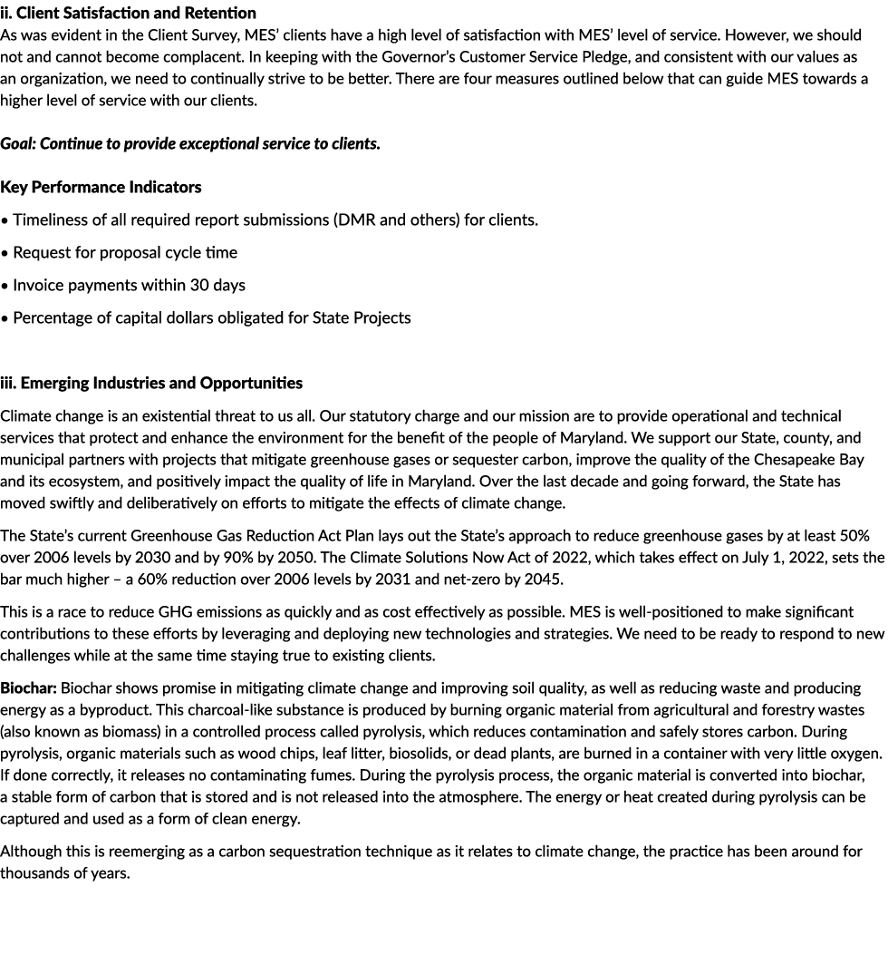 ii. Client Satisfaction and Retention As was evident in the Client Survey, MES’ clients have a high level of satisfac...